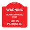 Signmission Warning Permit Parking Lot Is Patrolled, Red & White Aluminum Sign, 18" x 18", RW-1818-22713 A-DES-RW-1818-22713 - alternate 1